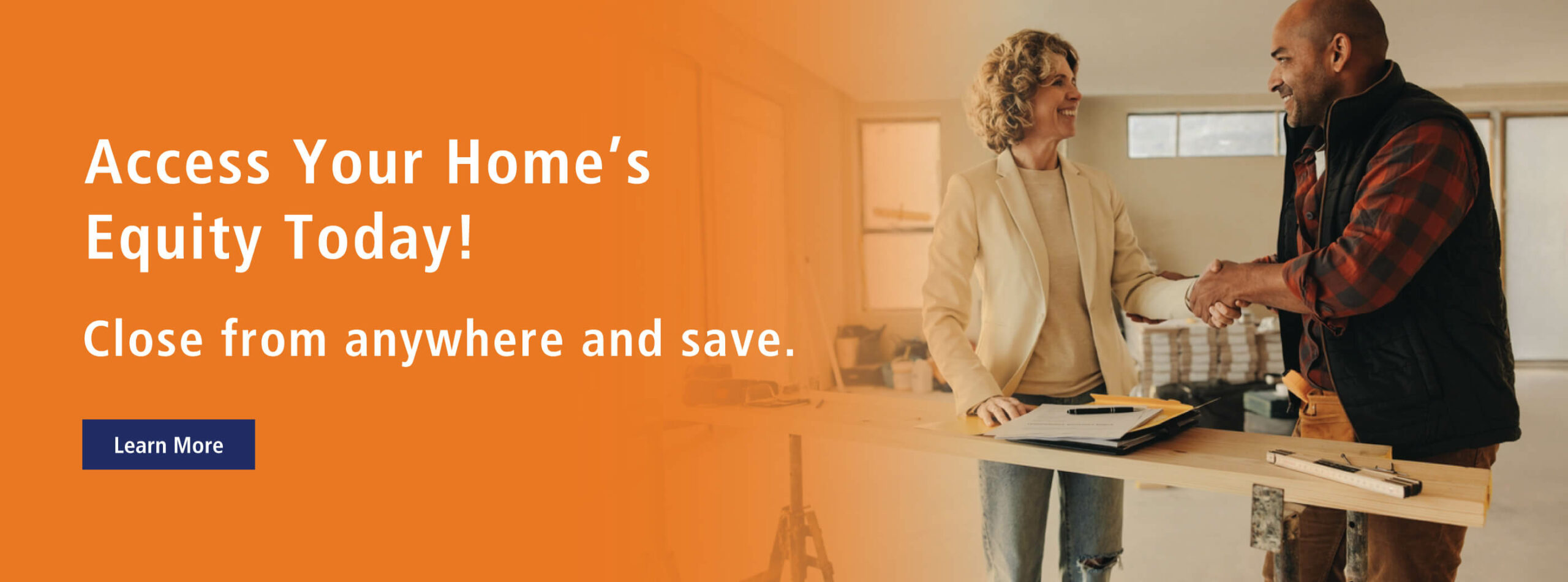 Access your Home's Equity Today. Close from anywhere and save.